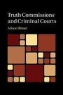 Cover: Truth Commissions and Criminal Courts - Cambridge University Press