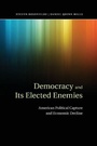 Cover: Democracy and its Elected Enemies - Cambridge University Press