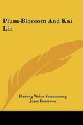 Cover: Plum-Blossom And Kai Lin - Kessinger Publishing