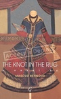 Cover: The Knot in the Rug - Garnet Publishing