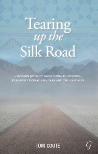 Abbildung von: Tearing up the Silk Road - Garnet Publishing