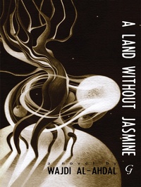 Enlarge image Cover: A Land Without Jasmine - Garnet Publishing