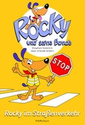 Cover: Rocky und seine Bande, Bd. 4: Rocky im Stra&szlig;enverkehr - Pfefferkorn-Verlag