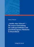 Abbildung von: "Justitia ohne Schwert" - Die neuere Entwicklung der außergerichtlichen und gerichtsbezogenen Mediation in Deutschland - Kovac, Dr. Verlag