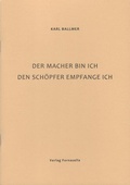 Cover: Der Macher bin ich den Sch&ouml;pfer empfange ich - Verlag Fornasella