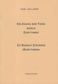 Cover: Erl&ouml;sung der Tiere durch Eurythmie / Zu Rudolf Steiners Eurythmie - Verlag Fornasella