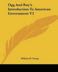 Enlarge image Cover: Ogg And Ray's Introduction To American Government V2 - Kessinger Publishing