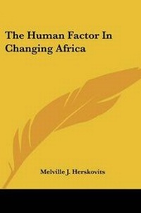Abbildung von: The Human Factor in Changing Africa - Kessinger Publishing