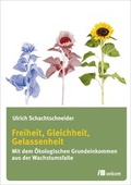 Cover: Freiheit, Gleichheit, Gelassenheit - oekom verlag