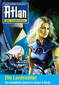 Cover: Atlan - Die Lordrichter-Zyklus (Sammelband) - PERRY RHODAN digital
