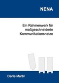 Cover: NENA - Ein Rahmenwerk f&uuml;r ma&szlig;geschneiderte Kommunikationsnetze - Dr. Hut