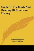 Cover: Guide To The Study And Reading Of American History - Kessinger Publishing