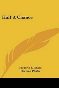 Enlarge image Cover: Half a Chance - Kessinger Publishing
