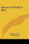 Cover: Memoirs Of Philip P. Bliss - Kessinger Publishing