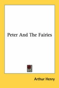 Cover: Peter And The Fairies - Kessinger Publishing