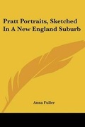 Cover: Pratt Portraits, Sketched In A New England Suburb - Kessinger Publishing