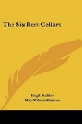Cover: The Six Best Cellars - Kessinger Publishing