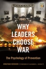 Cover: Why Leaders Choose War - Praeger Publishers Inc