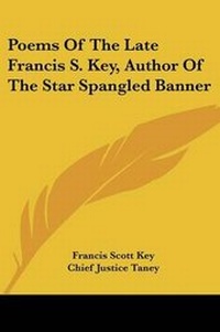 Enlarge image Cover: Poems Of The Late Francis S. Key, Author Of The Star Spangled Banner - Kessinger Publishing