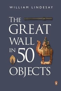 Enlarge image Cover: The Great Wall in 50 Objects - Viking Australia