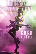 Cover: It Really IS Rocket Science, Go Go Godzilla - Umlaut Rocket Science Labs