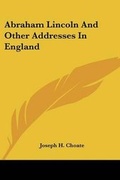 Cover: Abraham Lincoln And Other Addresses In England - Kessinger Publishing