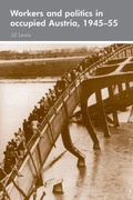 Cover: Workers and Politics in Occupied Austria, 1945-55 - Manchester University Press