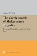 Cover: The Comic Matrix of Shakespeare's Tragedies - Princeton University Press