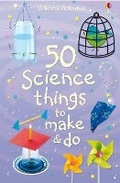 Cover: 50 Science things to make and do - Usborne Publishing Ltd