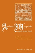 Cover: Anthonius Margaritha and the Jewish Faith - Wayne State University Press