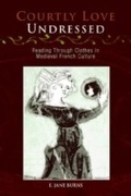 Cover: Courtly Love Undressed - University of Pennsylvania Press