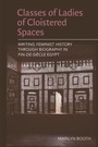 Cover: Classes of Ladies of Cloistered Spaces - Edinburgh University Press