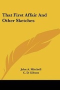 Cover: That First Affair And Other Sketches - Kessinger Publishing