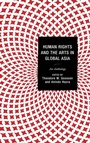 Cover: Human Rights and the Arts in Global Asia - Lexington Books