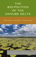 Cover: The Bio-Politics of the Danube Delta - Lexington Books