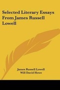 Cover: Selected Literary Essays From James Russell Lowell - Kessinger Publishing