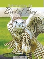 Cover: Understanding the Bird of Prey - Hancock House Publishers Ltd ,Canada