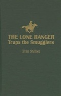 Cover: Lone Ranger Traps Smugglers - Amereon Limited