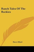 Cover: Ranch Tales Of The Rockies - Kessinger Publishing