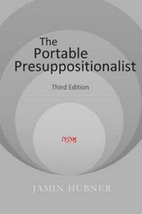 Enlarge image Cover: The Portable Presuppositionalist - Hills Publishing Group