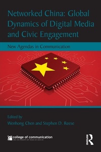 Bild vergrößern Bild: Networked China: Global Dynamics of Digital Media and Civic Engagement - Routledge
