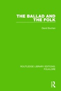 Cover: The Ballad and the Folk (RLE Folklore) - Routledge