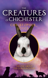Enlarge image Cover: The Creatures of Chichester - Chichester Publishing