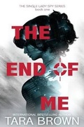 Cover: The End of Me - Tara Brown Publishing