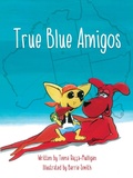 Cover: True Blue Amigos - Wild Eyed Press