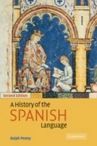 Enlarge image Cover: A History of the Spanish Language - Cambridge University Press