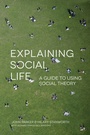 Cover: Explaining Social Life - Red Globe Press