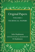 Cover: Original Papers of John Hopkinson: Volume 1, Technical Papers - Cambridge University Press