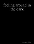 Cover: Feeling Around In the Dark - Lulu.com
