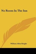Cover: No Room In The Inn - Kessinger Publishing